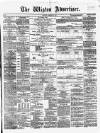 Wigton Advertiser Saturday 12 February 1876 Page 1