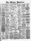 Wigton Advertiser Saturday 11 March 1876 Page 1