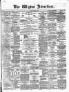 Wigton Advertiser Saturday 18 March 1876 Page 1