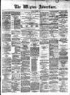 Wigton Advertiser Saturday 05 August 1876 Page 1