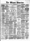 Wigton Advertiser Saturday 12 August 1876 Page 1