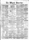 Wigton Advertiser Saturday 03 March 1877 Page 1