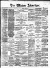 Wigton Advertiser Saturday 28 July 1877 Page 1