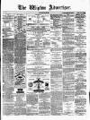Wigton Advertiser Saturday 24 July 1880 Page 1