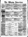 Wigton Advertiser Saturday 24 February 1883 Page 1