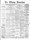Wigton Advertiser Saturday 29 March 1884 Page 1