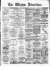 Wigton Advertiser Saturday 07 June 1884 Page 1