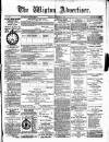 Wigton Advertiser Saturday 27 February 1886 Page 1