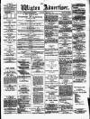 Wigton Advertiser Saturday 09 February 1889 Page 1
