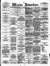 Wigton Advertiser Saturday 02 March 1889 Page 1