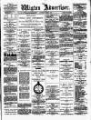 Wigton Advertiser Saturday 22 June 1889 Page 1