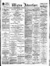 Wigton Advertiser Saturday 20 April 1895 Page 1