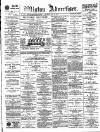 Wigton Advertiser Saturday 15 July 1899 Page 1