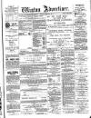 Wigton Advertiser Saturday 24 March 1900 Page 1