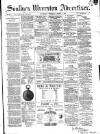 Soulby's Ulverston Advertiser and General Intelligencer Thursday 04 March 1880 Page 1