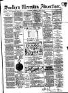 Soulby's Ulverston Advertiser and General Intelligencer Thursday 22 April 1880 Page 1