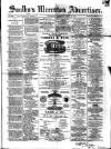 Soulby's Ulverston Advertiser and General Intelligencer Thursday 16 December 1880 Page 1