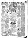 Soulby's Ulverston Advertiser and General Intelligencer Thursday 18 May 1882 Page 1