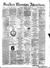 Soulby's Ulverston Advertiser and General Intelligencer Thursday 31 July 1884 Page 1