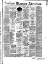 Soulby's Ulverston Advertiser and General Intelligencer Thursday 05 March 1885 Page 1