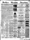 Soulby's Ulverston Advertiser and General Intelligencer Thursday 08 March 1888 Page 1