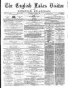 English Lakes Visitor Saturday 14 August 1880 Page 1