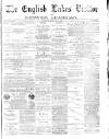 English Lakes Visitor Saturday 11 February 1882 Page 1