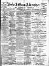 Berks and Oxon Advertiser Friday 24 August 1900 Page 1