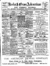 Berks and Oxon Advertiser Friday 19 August 1910 Page 1
