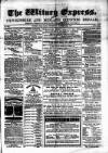 Witney Express and Oxfordshire and Midland Counties Herald Thursday 16 February 1871 Page 1