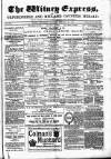 Witney Express and Oxfordshire and Midland Counties Herald Thursday 02 February 1882 Page 1