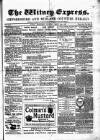 Witney Express and Oxfordshire and Midland Counties Herald Thursday 23 March 1882 Page 1