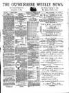 Oxfordshire Weekly News Wednesday 14 March 1888 Page 1