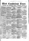 West Cumberland Times Saturday 11 April 1874 Page 1