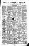 Ulverston Mirror and Furness Reflector Saturday 20 April 1861 Page 1