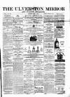 Ulverston Mirror and Furness Reflector Saturday 14 February 1874 Page 1