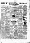 Ulverston Mirror and Furness Reflector Saturday 21 February 1874 Page 1