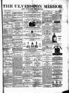 Ulverston Mirror and Furness Reflector Saturday 16 January 1875 Page 1