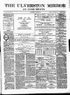 Ulverston Mirror and Furness Reflector Saturday 30 June 1877 Page 1