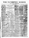 Ulverston Mirror and Furness Reflector Saturday 16 March 1878 Page 1