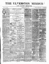 Ulverston Mirror and Furness Reflector Saturday 13 April 1878 Page 1