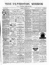 Ulverston Mirror and Furness Reflector Saturday 28 September 1878 Page 1