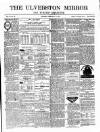 Ulverston Mirror and Furness Reflector Saturday 15 February 1879 Page 1