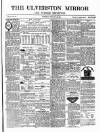 Ulverston Mirror and Furness Reflector Saturday 22 February 1879 Page 1