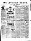 Ulverston Mirror and Furness Reflector Saturday 13 December 1879 Page 1