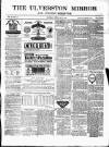 Ulverston Mirror and Furness Reflector Saturday 21 February 1880 Page 1