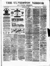 Ulverston Mirror and Furness Reflector Saturday 24 July 1880 Page 1