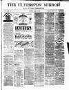 Ulverston Mirror and Furness Reflector Saturday 16 October 1880 Page 1