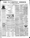 Ulverston Mirror and Furness Reflector Saturday 12 March 1881 Page 1