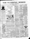 Ulverston Mirror and Furness Reflector Saturday 07 May 1881 Page 1